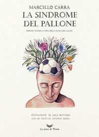 Sindrome del pallone - origine natura e cura della mania del calcio 