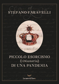 Piccolo esorcismo visionario di una pandemia 