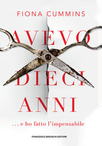 Avevo dieci anni e ho fatto l'impensabile 