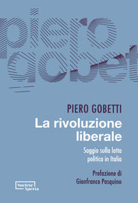 Rivoluzione liberale - saggio sulla lotta politica in italia 