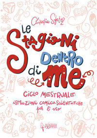 Stagioni dentro di me - ciclo mestruale istruzioni comico scientifiche per l'uso 