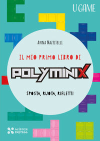 Mio primo libro di polyminix - sposta ruota rifletti 
