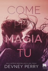 Come per magia tu 