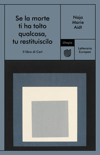 Se la morte ti ha tolto qualcosa tu restituiscilo - il libro di carl 