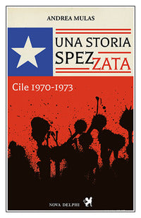 Storia spezzata - cile 1970-1973 