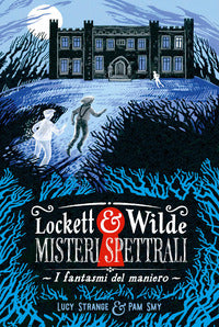 Fantasmi del maniero - lockett & wilde misteri spettrali 