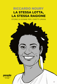 Stessa lotta la stessa ragione - storie di donne per i diritti umani 