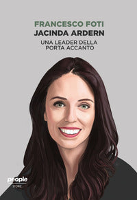 Jacinda ardern - una leader della porta accanto 