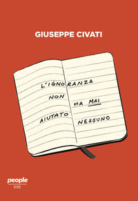 Ignoranza non ha mai aiutato nessuno - cultura e politica nell'italia di oggi 