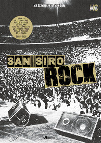 San siro rock - storia dei concerti nello stadio di milano che ha cambiato la prospettiva 