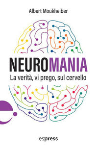 Neuromania - la verita' vi prego sul cervello 