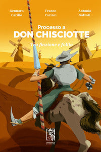 Processo a don chisciotte - tra finzione e follia 