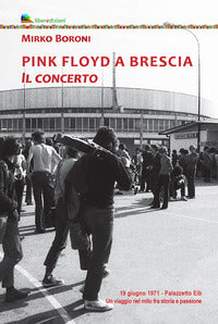 Pink floyd a brescia - il concerto 19 giugno 1971 