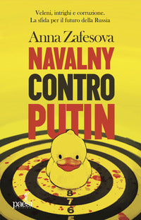Navalny contro putin - veleni intrighi e corruzione - la sfida per il futuro della russia 