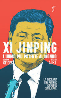 Xi jinping - l'uomo piu' potente al mondo 