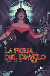 Figlia del diavolo e altri racconti weird 