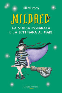 Mildred la strega imbranata e la settimana al mare 