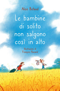 Bambine di solito non salgono cosi' in alto 