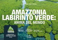 Amazzonia labirinto verde - anima del mondo 