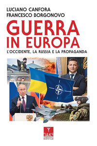 Guerra in europa - l'occidente la russia e la propaganda 