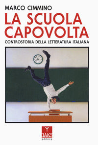 Scuola capovolta - controstoria della letteratura italiana 