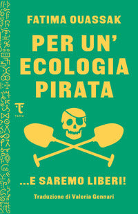Per un'ecologia pirata - e saremo liberi 