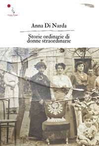 Storie ordinarie di donne straordinarie 
