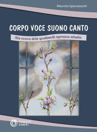 Corpo voce suono canto - alla ricerca della spontaneita' espressiva infantile 