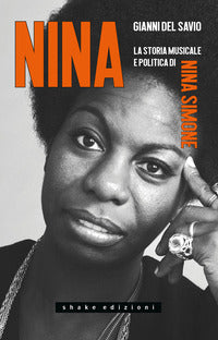 Nina la storia musicale e politica di nina simone 