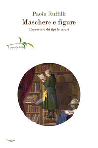 Maschere e figure - repertorio dei tipi letterari 