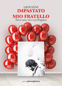 Mio fratello - tutta una vita con peppino 