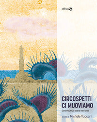 Circospetti ci muoviamo - genova 2001 avere vent'anni 