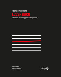 Eccentrico - l'autismo in un saggio autobiografico 