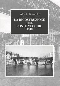 Ricostruzione del ponte vecchio 1948