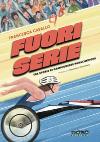 Fuoriserie - tre storie di campionesse paralimpiche 