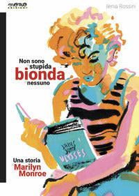 Non sono la stupida bionda di nessuno - una storia di marilyn monroe 
