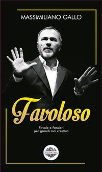Favoloso - favole e pensieri per grandi mai cresciuti 