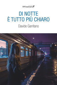 Di notte tutto e' piu' chiaro 