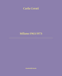 Milano 1963 - 1973 