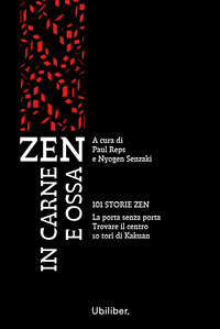 Zen in carne e ossa - 101 storie zen - la porta senza porta - trovare il centro - 10 tori di kakuan 