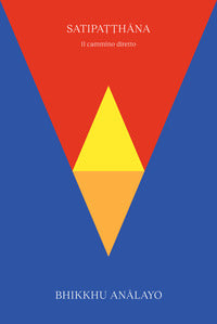 Satipatthana - il cammino diretto 