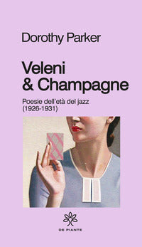 Veleni e champagne - poesie dell'eta' del jazz (1926-1931) 
