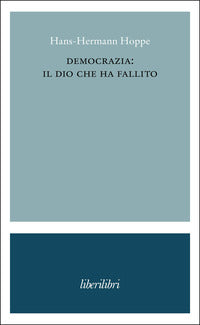 Democrazia - il dio che ha fallito 