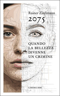 2075. quando la bellezza divenne un crimine 