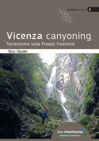 Vicenza canyoning - torrentismo sulle prealpi vicentine 