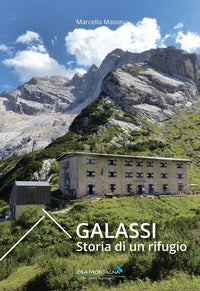 Galassi - storia di un rifugio 