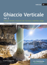 Ghiaccio verticale 2 - prealpi venete dolomiti del trentino e dell'alto adige 