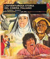 Avventurosa storia del cinema italiano - da teorema a bianca 