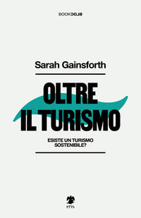 Oltre il turismo - esiste un turismo sostenibile ? 