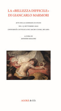 Bellezza difficile di giancarlo marmori - atti della giornata di studi 